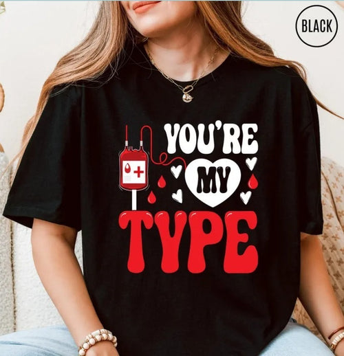You're My Type Nurse Valentine Shirt, Funny Valentine's Day Tshirt, Nurse gift