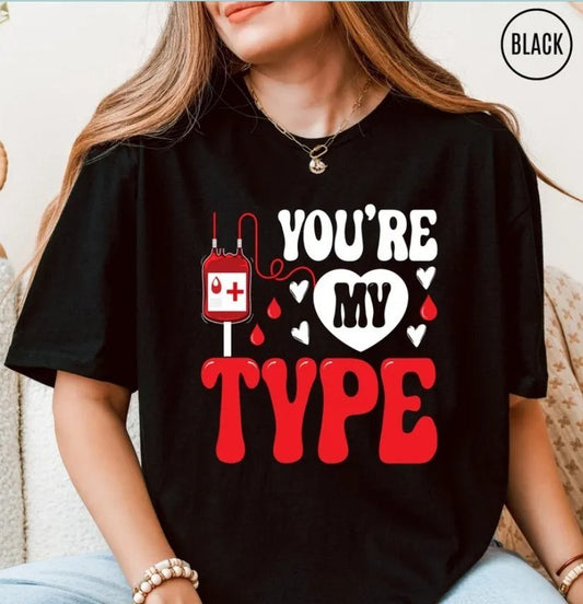 You're My Type Nurse Valentine Shirt, Funny Valentine's Day Tshirt, Nurse gift